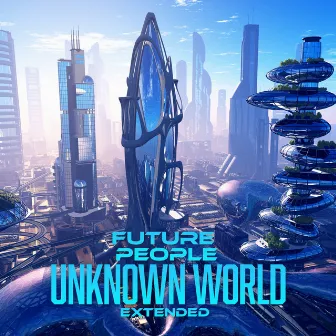 Unknown World (Extended) by Future People