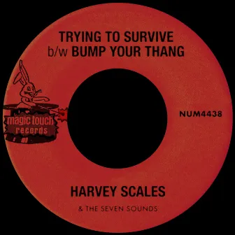 Trying To Survive b/w Bump Your Thang by The Seven Sounds