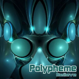 Believe by Polypheme