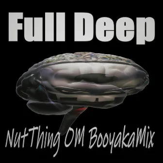 Full Deep by OM BooyakaMix