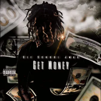 Get Money by Ole School J-Mac