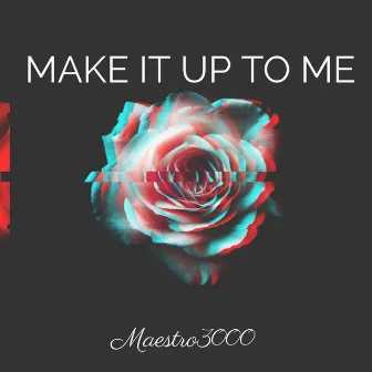 Make It Up To Me by Maestro3000