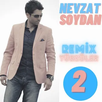 Remix Türküler, Vol. 2 by Nevzat Soydan