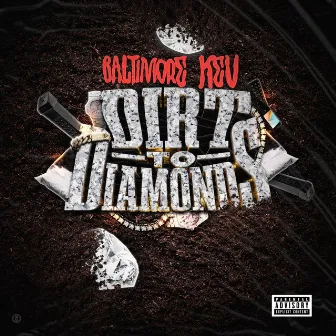 Dirt To Diamonds by Baltimore Kev