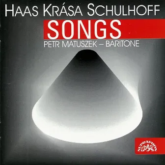 Haas, Krása, Schulhoff: Songs by Petr Matuszek