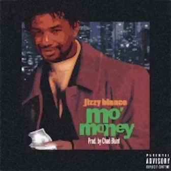 Mo' Money by Jizzy Blanco