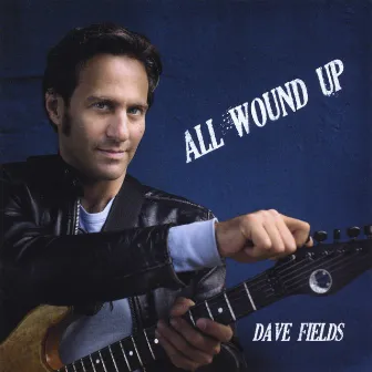 All Wound Up by Dave Fields