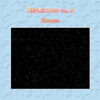 Reflective Vol. 5: Endless by Steve Margoshes