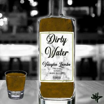 Dirty Water by Vaughn Lambo