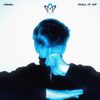 PULL IT UP by HOWL