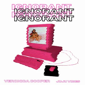 Ignorant by Veronica Cooper