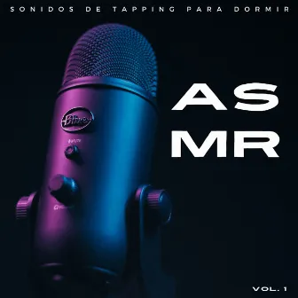 ASMR: Sonidos De Tapping Para Dormir Vol. 1 by Sueño profundo