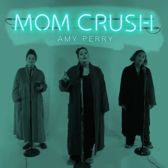 Mom Crush by Amy Perry