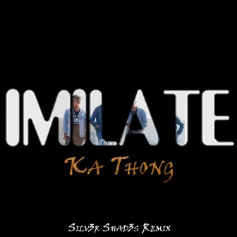 Ka Thong (Silv3r Shad3s Remix) by Imilate