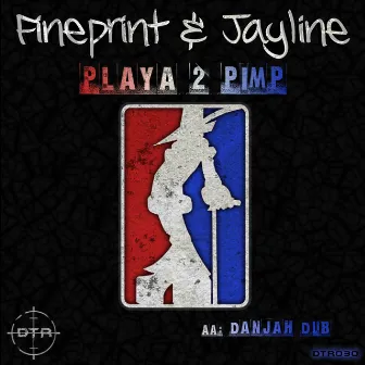 Playa 2 Pimp/Danjah Dub by Fineprint