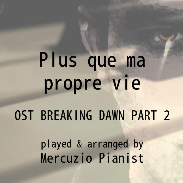 Plus que ma propre vie - Original Soundtrack from "Breaking Dawn Part 2"