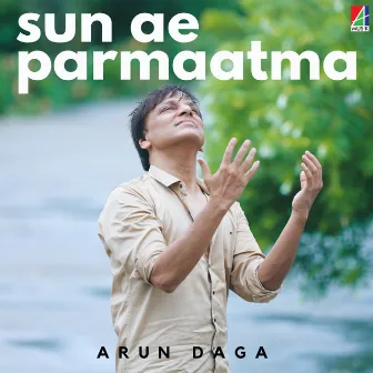 Sun Ae Parmaatma by Arun Daga