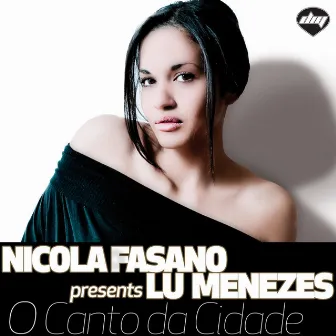 O Canto Da Cidade (Nicola Fasano Presents Lu Menezes) by Lu Menezes