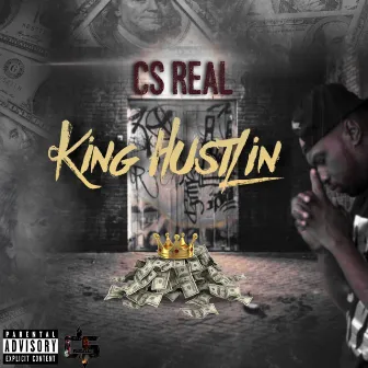 King Hustlin' by CS Real