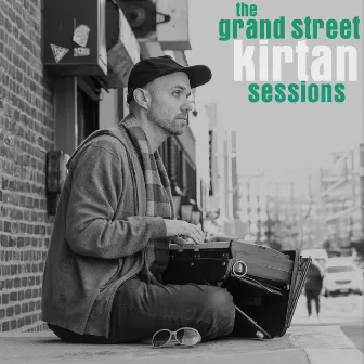 The Grand Street Kirtan Sessions by Devadas