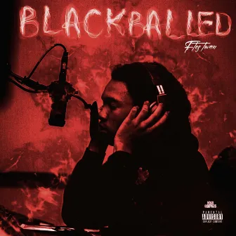 BLACKBALLED by Ftos Twan