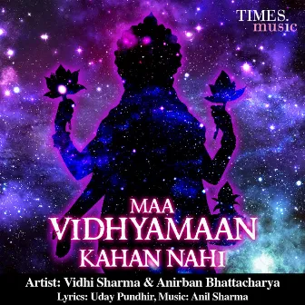 Maa Vidhyamaan Kahan Nahi by Vidhi Sharma