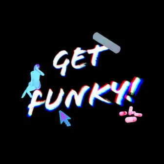 Get Funky! by Adriel & Alex