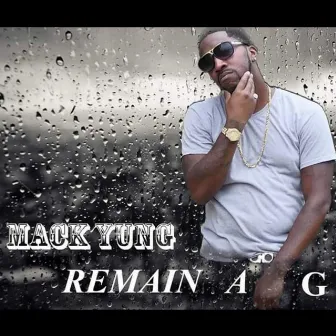 Remain a G by Mack Yung