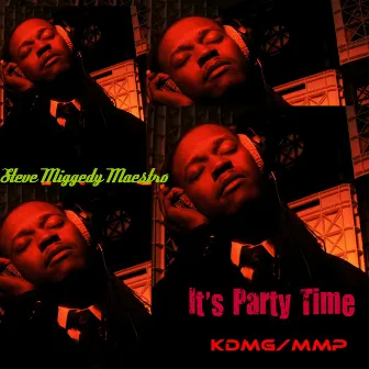 It's Party Time by Steve 'Miggedy' Maestro