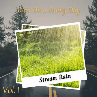 Stream Rain: Rain On a Sunny Day Vol. 1 by Work Music Universe