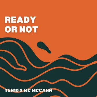 Ready or Not by MC McCann