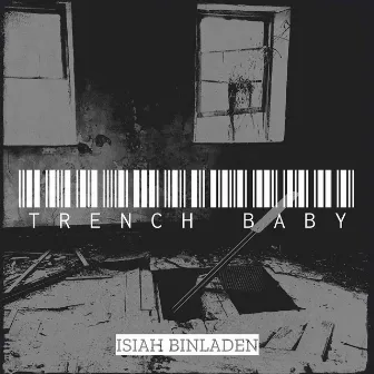 Trench Baby by Isiah Binladen