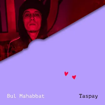 Bul Mahabbat by Taspay