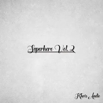 Superhero, Vol. 2 by Khris Audio