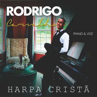 Harpa Cristã: Piano & Voz by Rodrigo De Carvalho