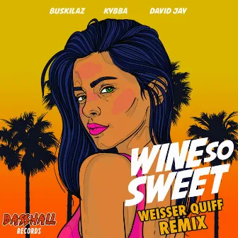 Wine so Sweet (Weisser Quiff Remix) by David Jay