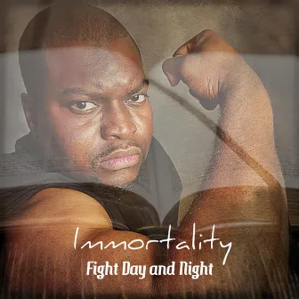 Fight Day and Night by Immortality