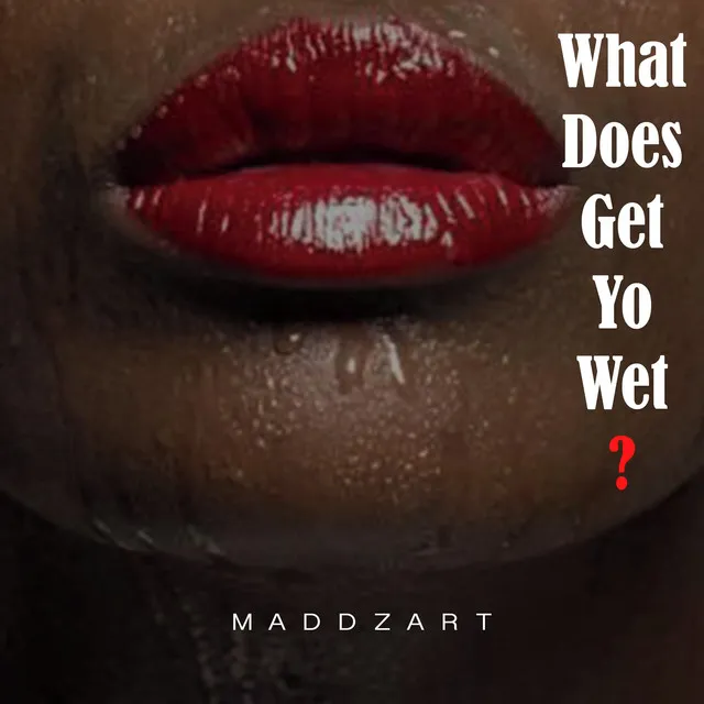 What Does Get Yo Wet?