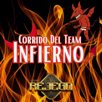 Corrido Del Team Infierno by Grupo Rejego