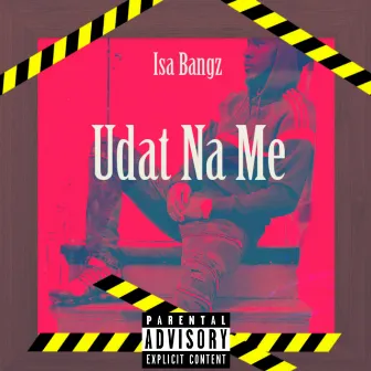 Udat Na Me by Isa Bangz