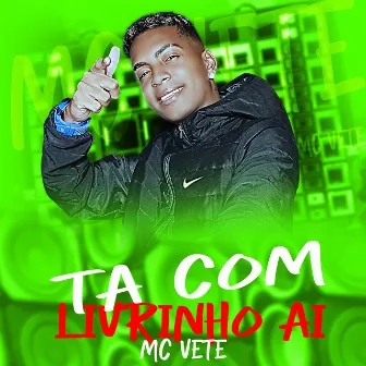 Ta Com Livrinho Ai by Mc Vete