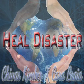 Heal Disaster (feat. Cara Braia) by Chivas Kimber