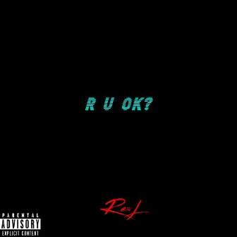 R U OK? by Re@l