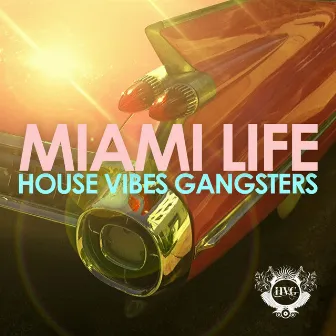 Miami Life by House Vibes Gangsters