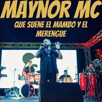 Que Suene el Mambo y el Merengue by Maynor MC