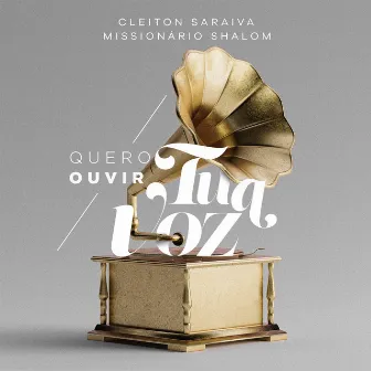 Quero Ouvir Tua Voz by Cleiton Saraiva