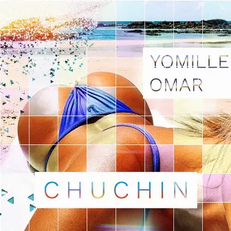 Chuchin by Yomille Omar