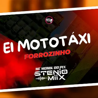 Ei Moto Táxi Forrozinho by DJ Steniomiix