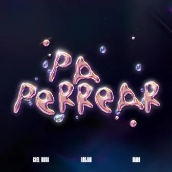 Pa Perrear by Chel Maya