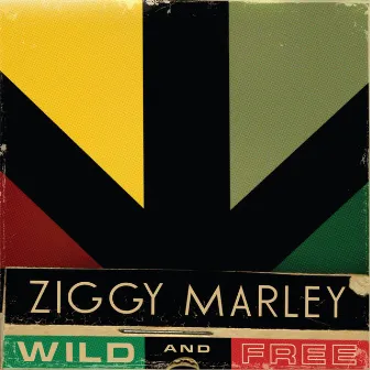 Wild and Free by Ziggy Marley